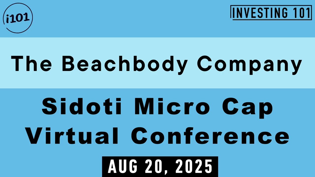 The Beachbody Company Sidoti Micro Cap Virtual Conference | Aug 20, 2025