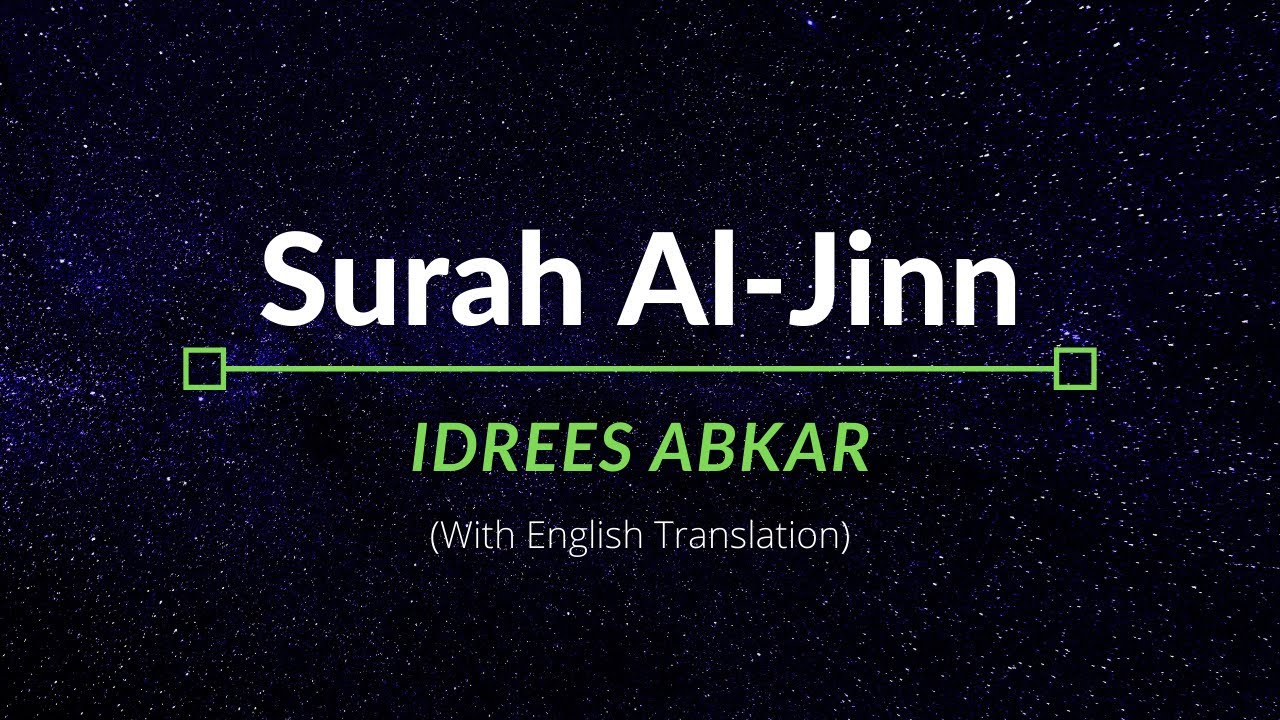 Surah Al-Jinn - Idrees Abkar | English Translation