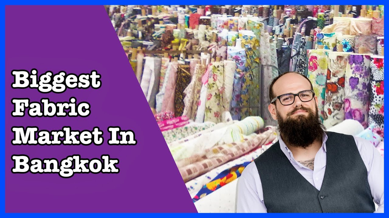 Sourcing Fabric at Sam Peng Market in Bangkok - Fabric Shopping in Bangkok