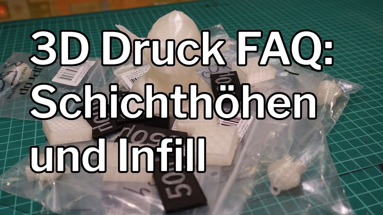 3D Druck FAQ: Schichth&ouml;hen und Infill