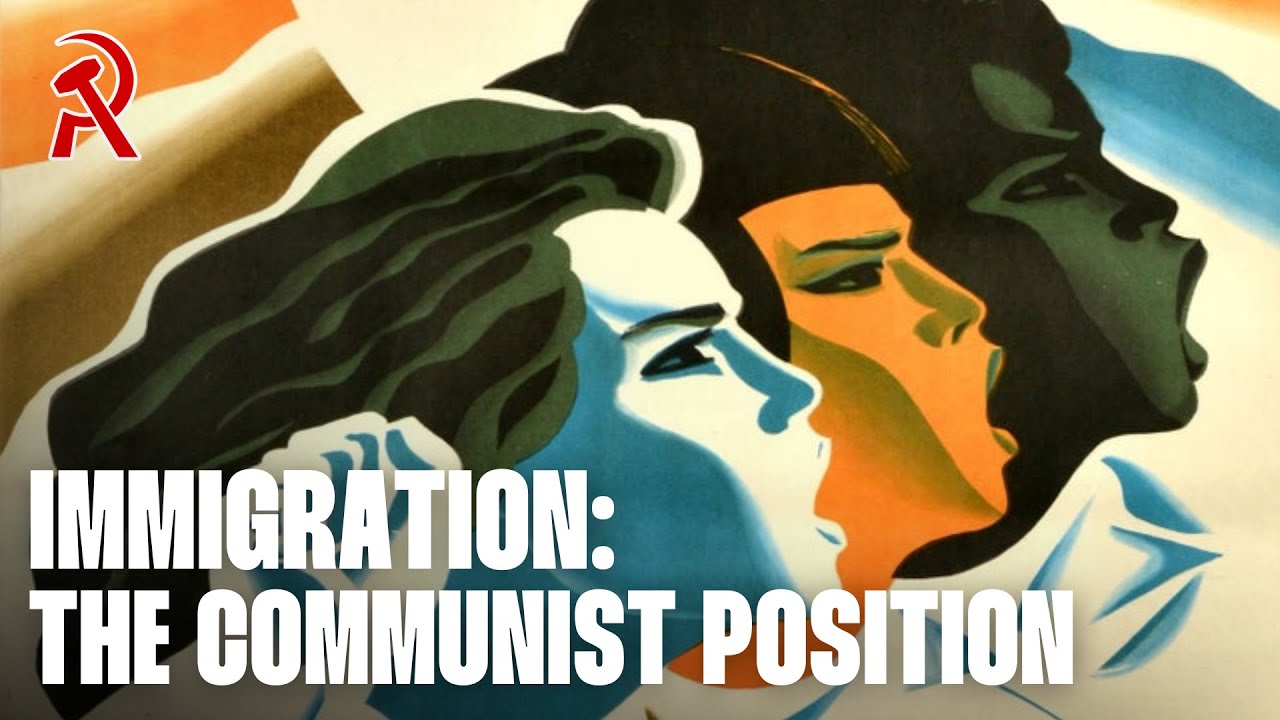 Immigration: the communist position | Communist Radio #10