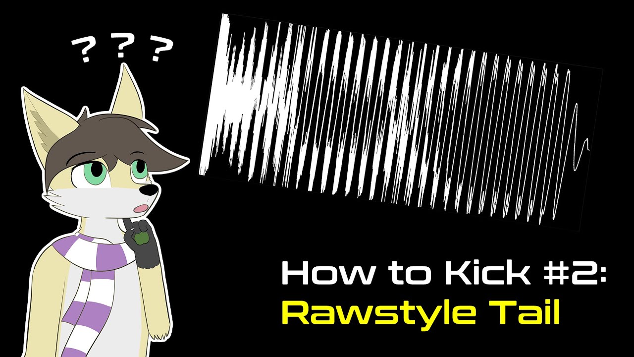 How To Kick 2: Rawstyle Tail