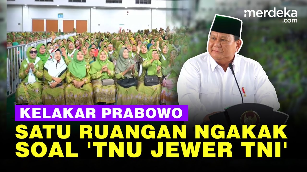 Ngakak Satu Ruangan, Kelakar Prabowo di Muslimat NU soal Emak-Emak TNU Jewer TNI