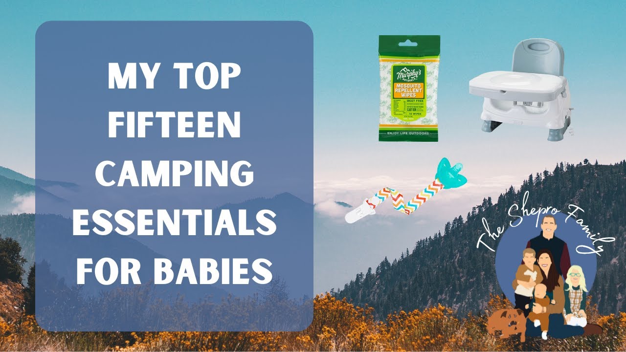 Top Fifteen Camping Essentials for Babies