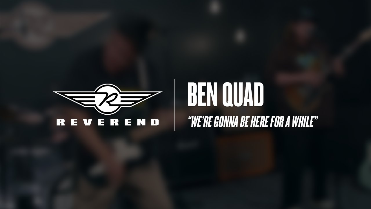 Ben Quad - We're Gonna Be Here For A While | Reverend Guitars - Circle R Sessions