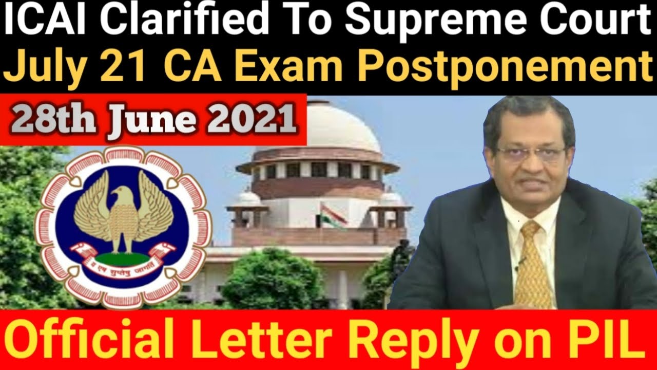 ICAI Clarified To SC on July 2021 CA Exam Postponement | CA Exam PIL Update | ICAI Reply on PIL