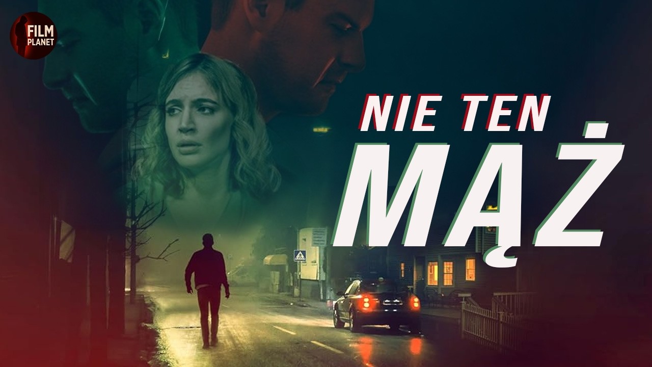 Nie ten mąż (2019) – thriller lektor PL, cały film z polskim lektorem online
