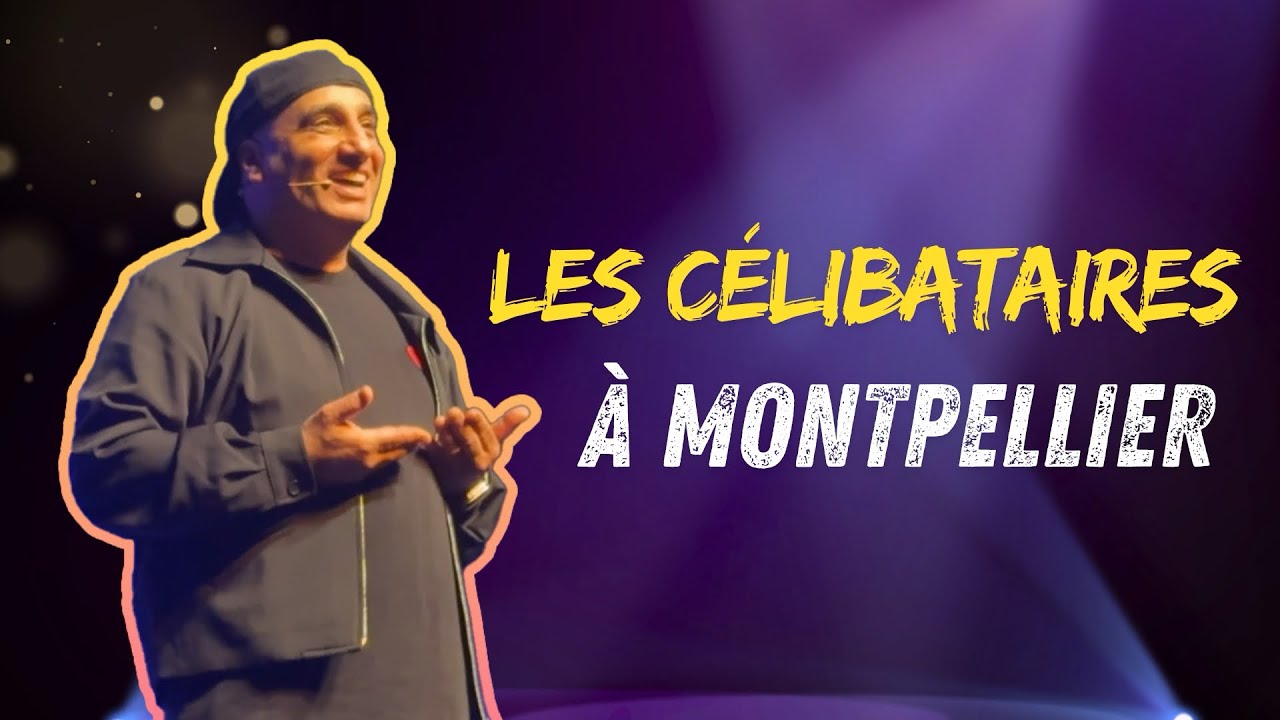 LES CÉLIBATAIRES À MONTPELLIER 😂