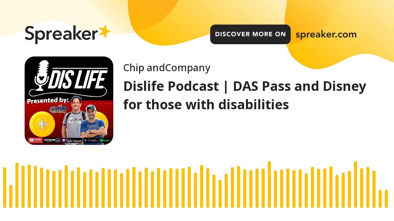 Dislife Podcast | DAS Pass and Disney for those with disabilities