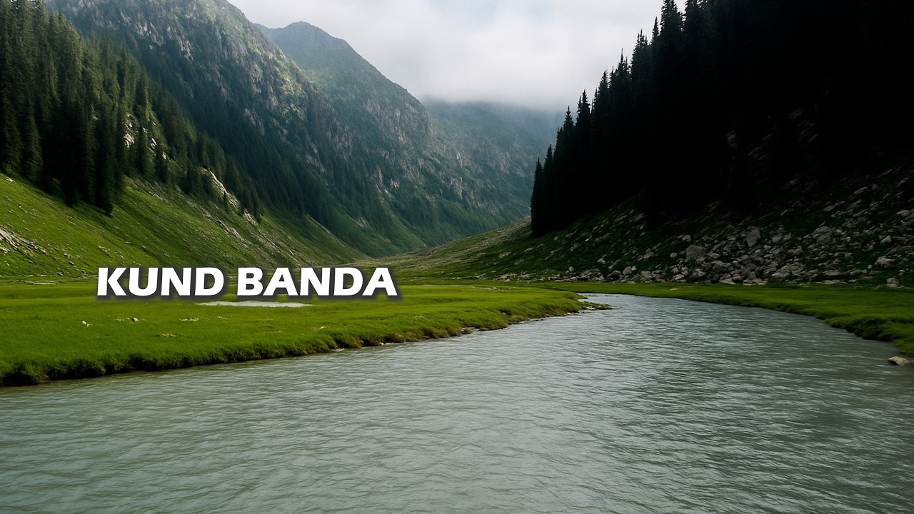 Kund Banda Kumrat Valley | A Hidden Gem You Must Explore