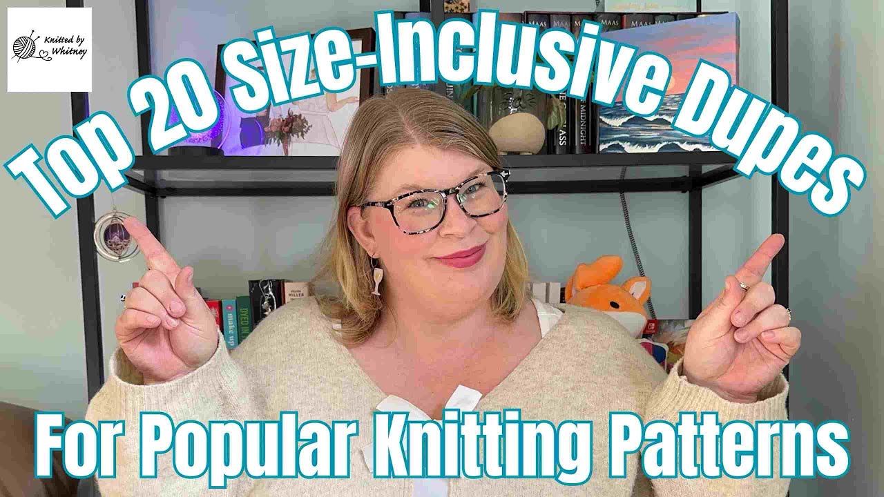 Top 20 Size Inclusive Dupes for Popular Knitting Patterns