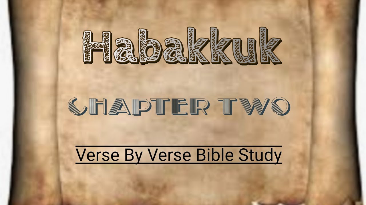 Habakkuk Chapter 2 #biblestudy #versebyverse #commentary