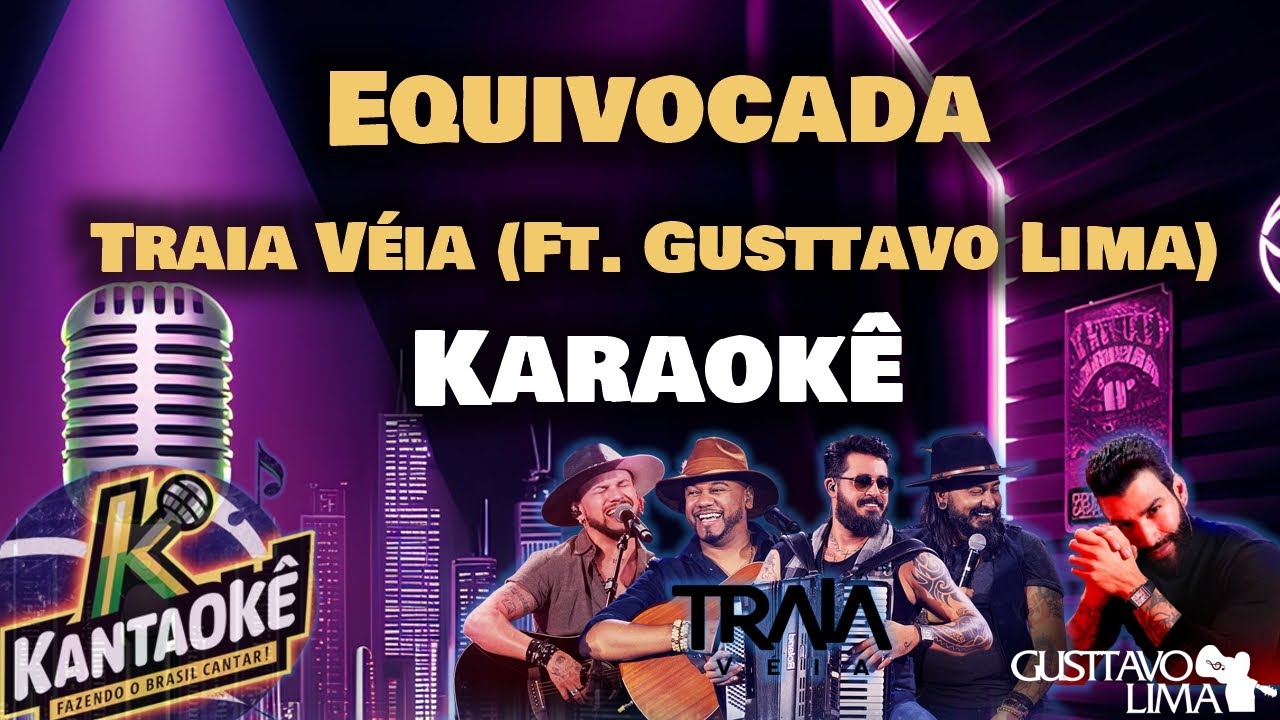 Traia Véia (Ft.  Gusttavo Lima) - Equivocada (Karaokê/Playback)