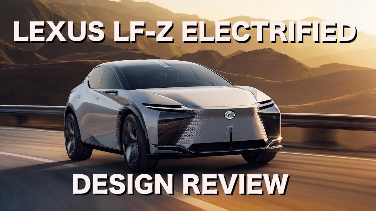 Lexus LF Z Electrified Concept Design Review