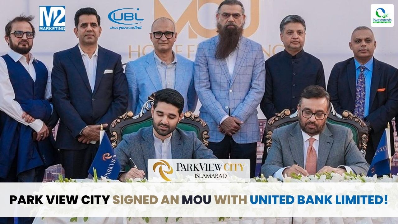 UBL Signed MOU With Park View City Islamabad | Qazi Investments