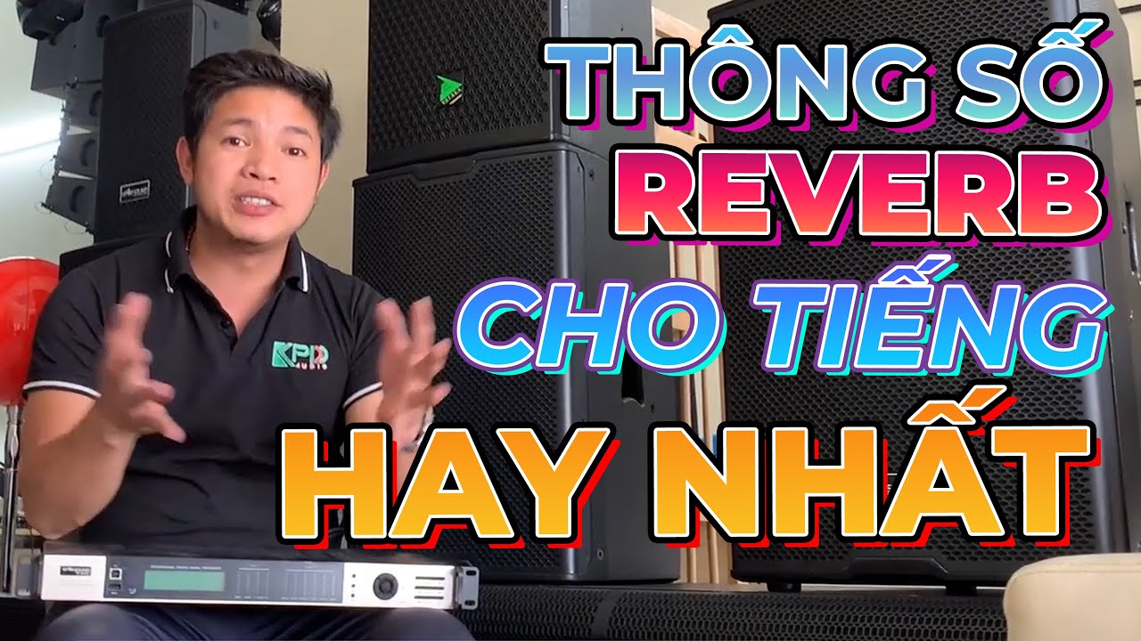 REVERB ĐỂ BAO NHIÊU LÀ 