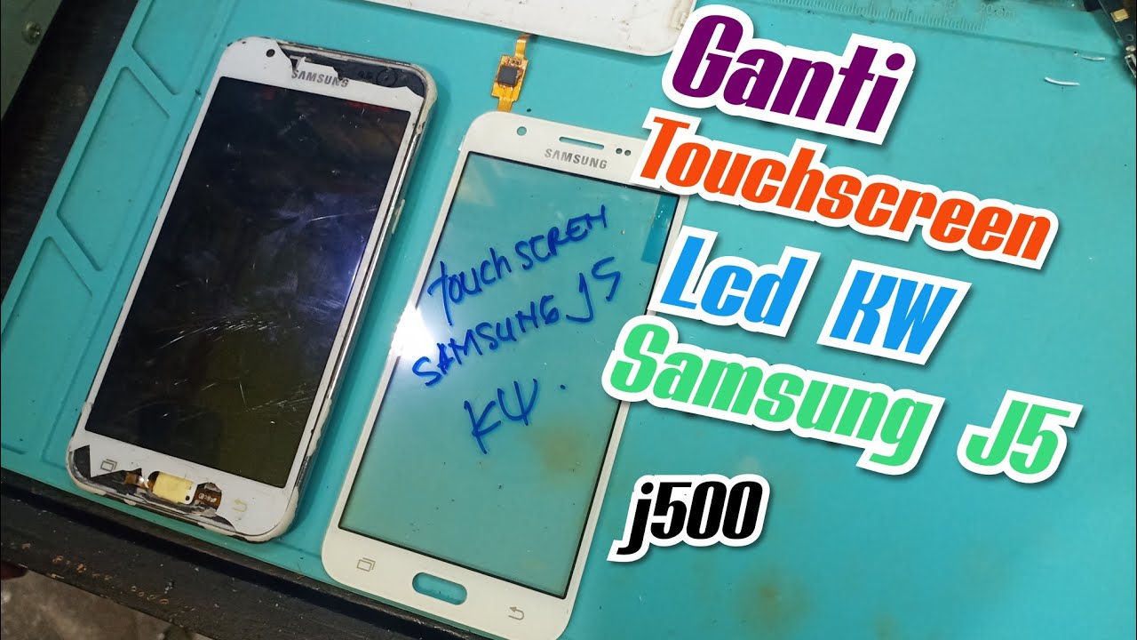 Step By Step || Cara Mengganti Touchscreen Di LCD KW Samsung J5 ( J5 2015 )