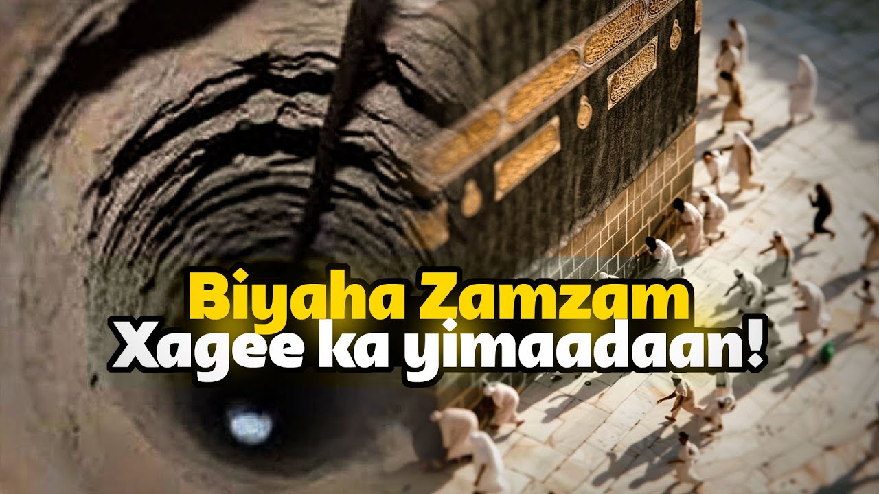 Biyaha Zamzam xagee ka yimaadaan? Maxayse ilaa hadda u dhamaan waayeen