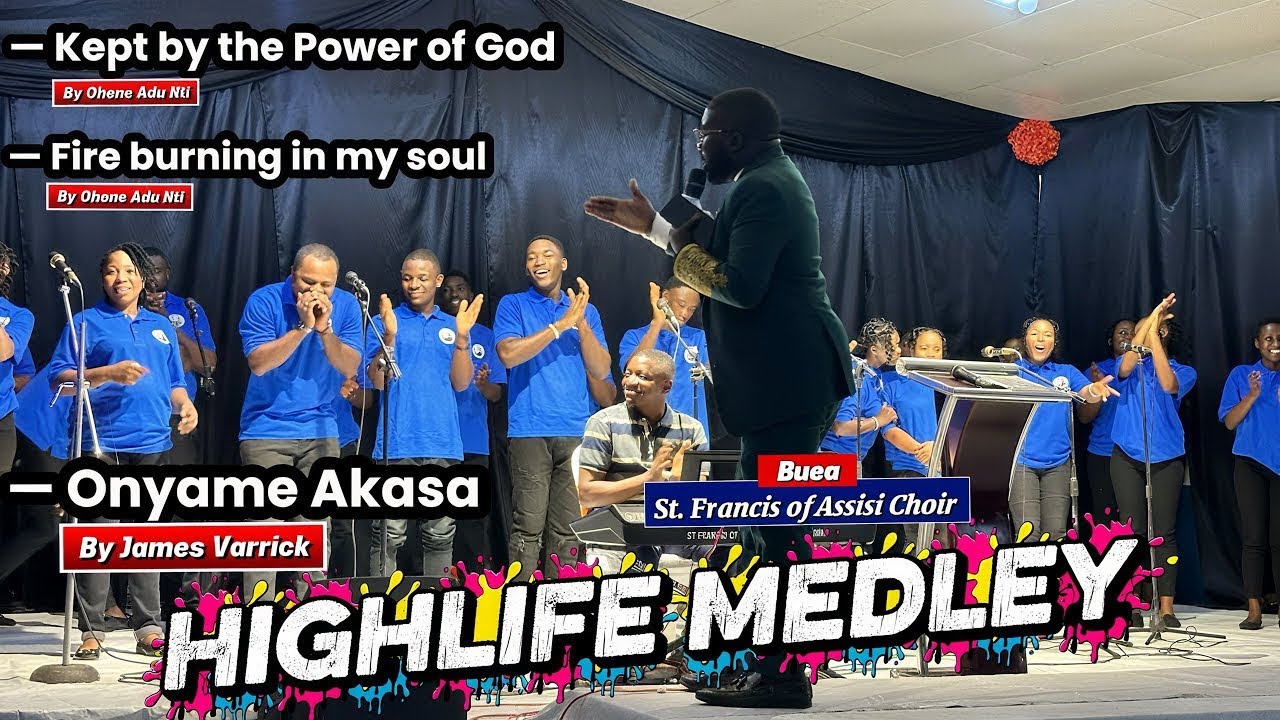 Highlife Medley — Onyame Akasa — Kept by the Power — Fire burning in my soul | St. Francis Choir🪺