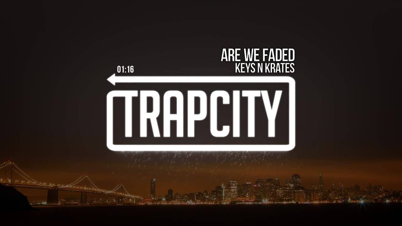 Keys N Krates - Are We Faded