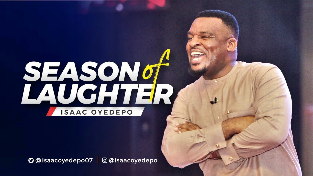 SEASON OF LAUGHTER | ISAAC OYEDEPO