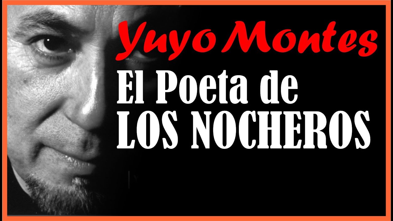 Vida y triste final de YUYO MÓNTES, el gran poeta de LOS NOCHEROS.