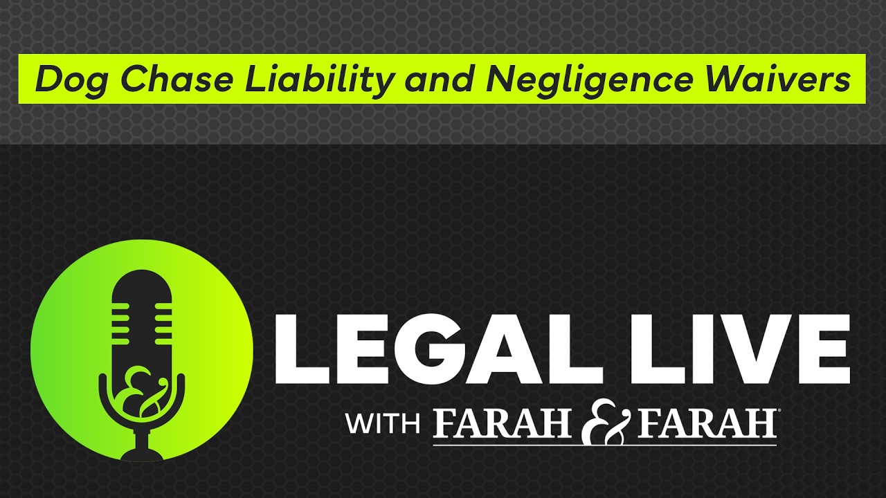 Dog Chase Liability and Negligence Waivers | Legal Live | Farah & Farah