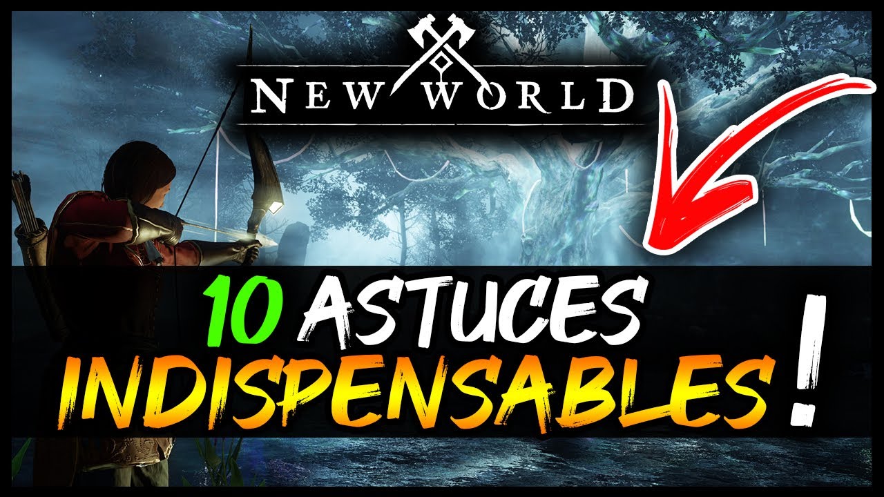 NEW WORLD : 10 ASTUCES INDISPENSABLES !