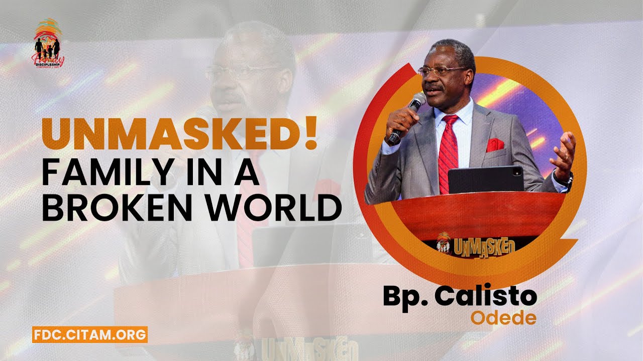 FDC 2025 | FAMILY  IN A BROKEN WORLD | BISHOP CALISTO ODEDE