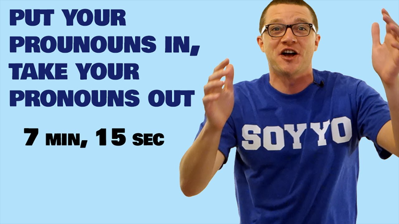 Put Your Pronouns In, Take Your Pronouns Out...