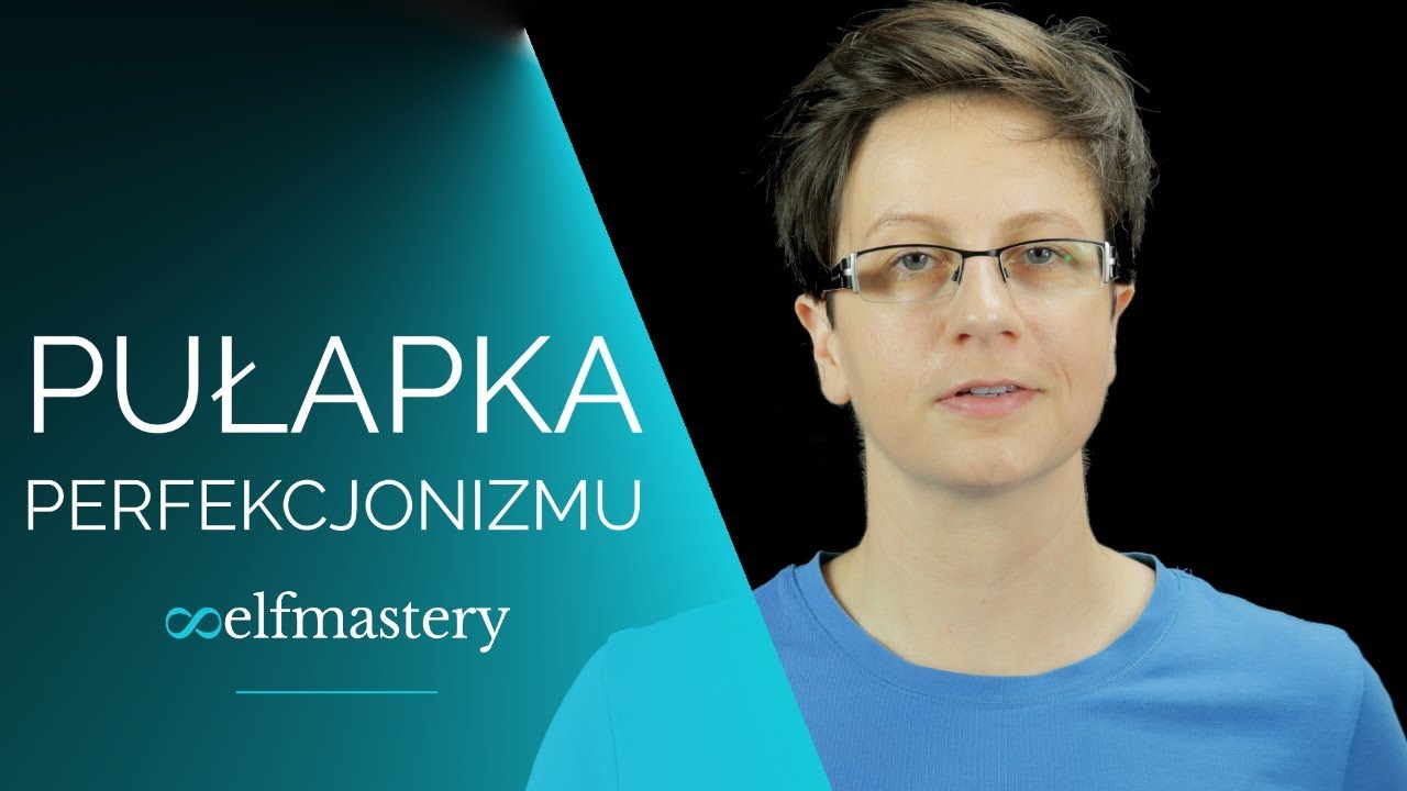 Jak Radzić Sobie z Perfekcjonizmem
