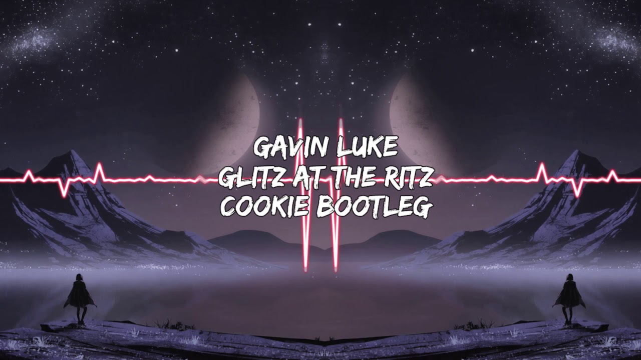 Gavin Luke - Glitz At The Ritz (Cookie Bootleg)