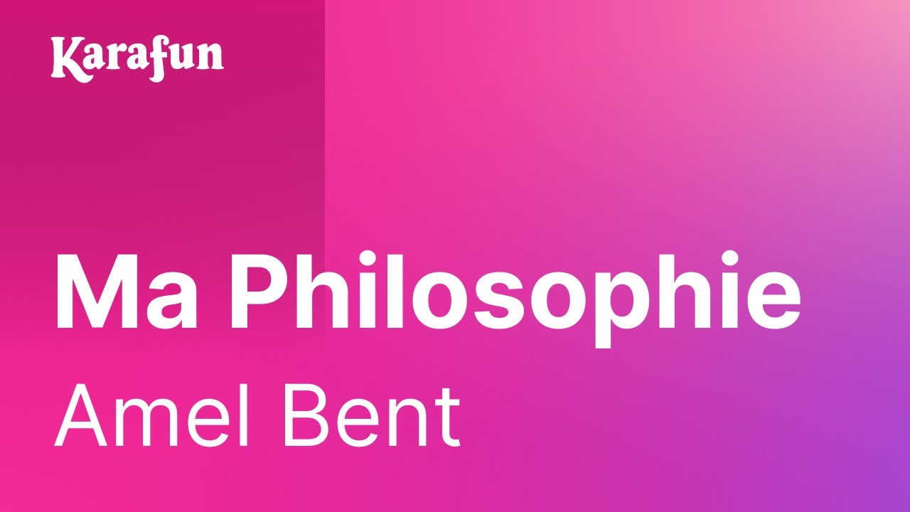 Karaoké Ma philosophie - Amel Bent