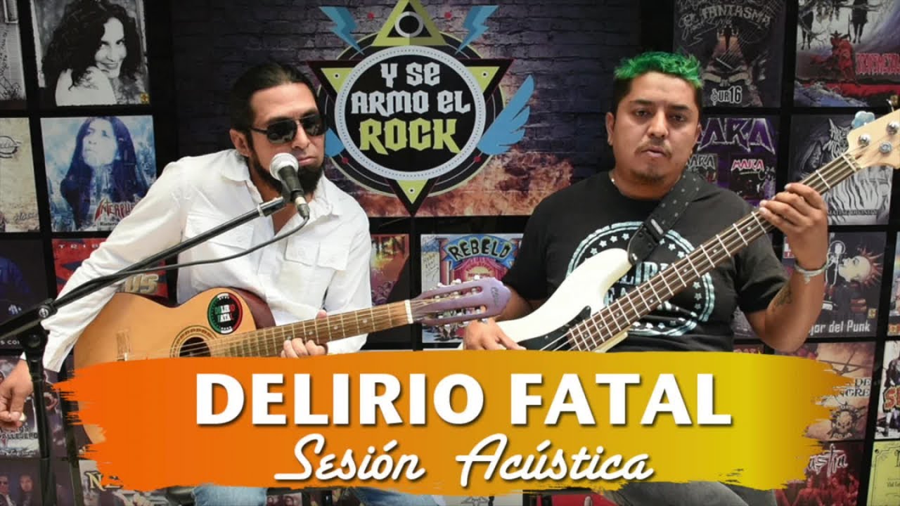 Delirio Fatal - Y Se Armo El Rock - Seciones Acústicas