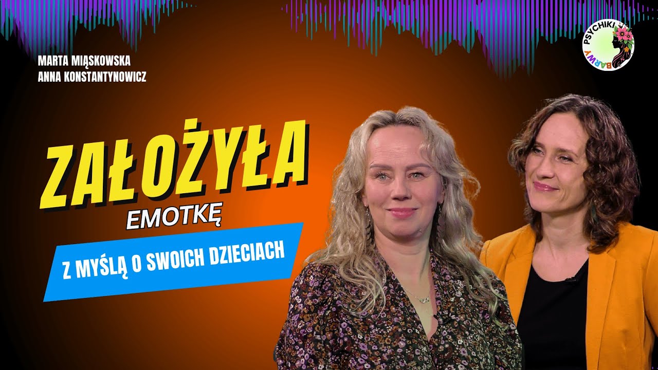 ODKRYJ EMOTKĘ: JAK ZMIENIAMY PSYCHIKĘ DZIECI I MŁODZIEŻY, PROGRAM DLA RODZICÓW I NAUCZYCIELI