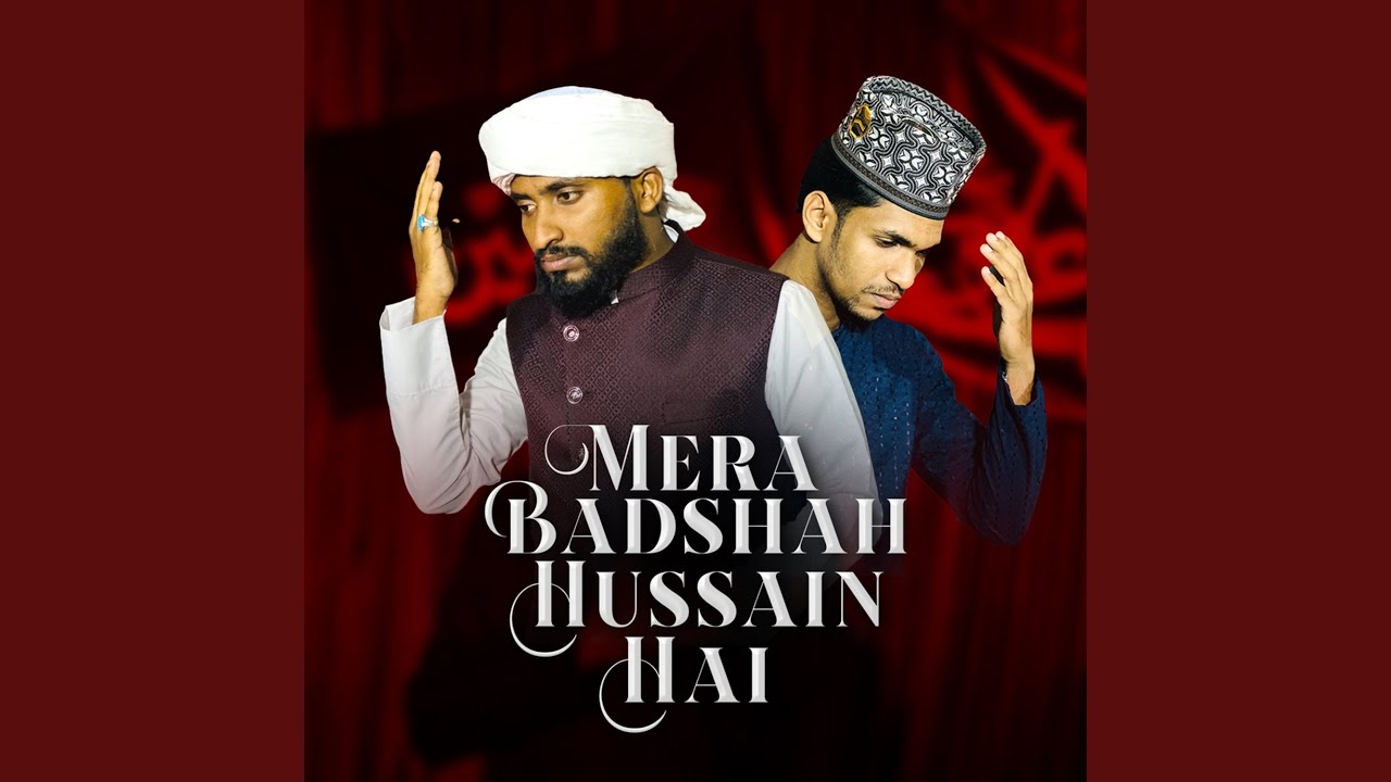 Mera Badshah Hussain Hai