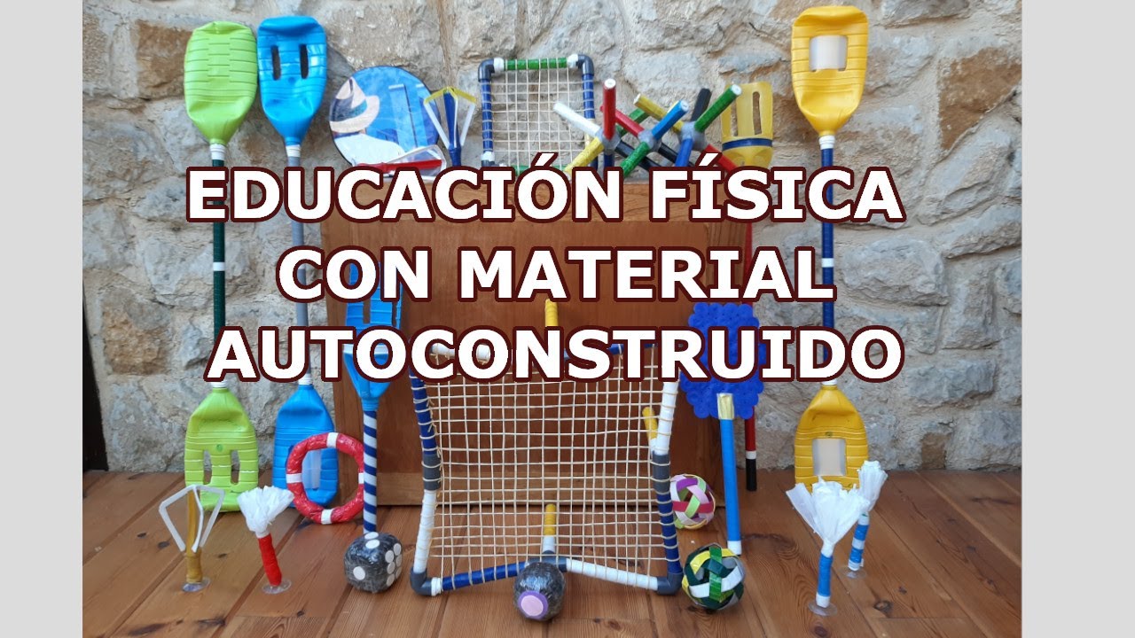 EDUCACIÓN FÍSICA con MATERIAL AUTOCONSTRUIDO / PHYSICAL EDUCATION with SELF-MADE MATERIALS