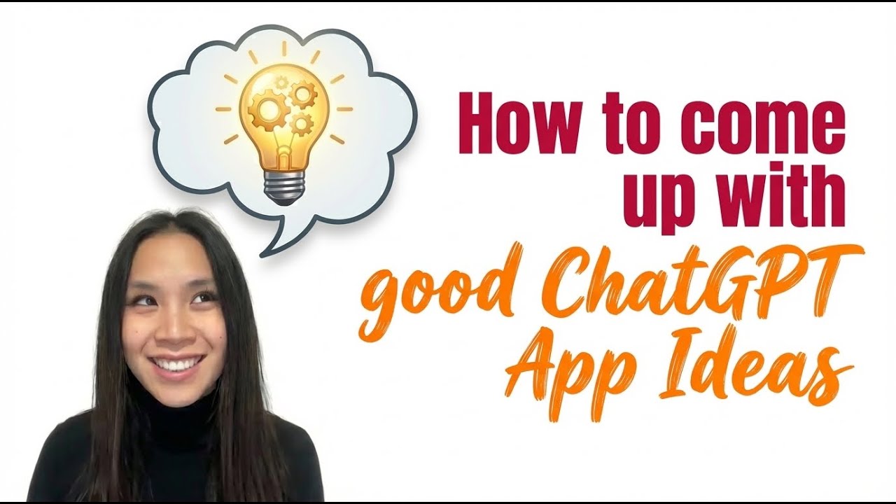 How to Come Up With Good ChatGPT App Ideas