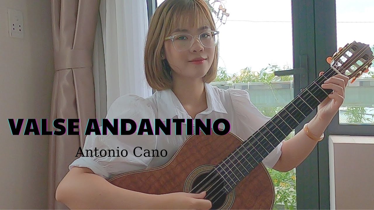 VALSE ANDANTINO - ANTONIO CANO || GUITAR CLASSICAL ( THANH NHÃ )