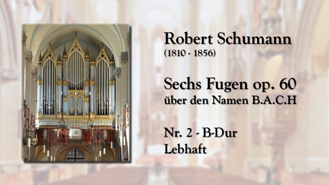 Robert Schumann - Fuge über BACH op. 60, 2