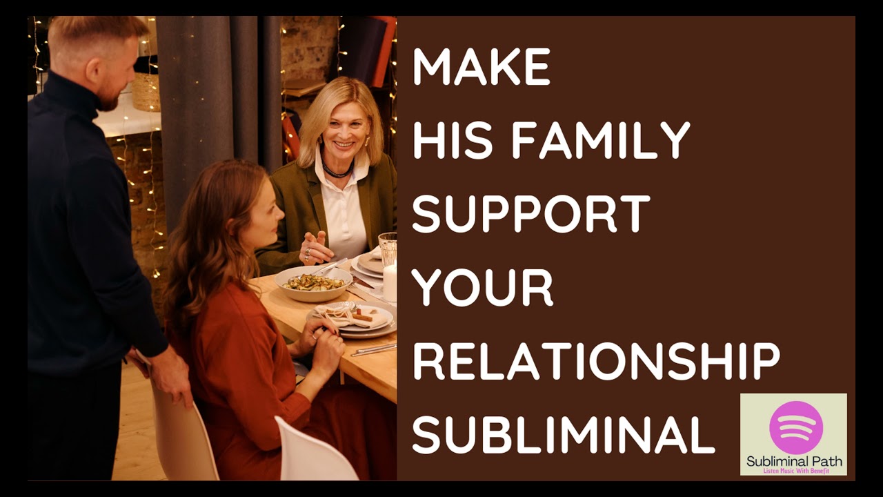 Make His Family Accept You Subliminal (Powerful Subliminal) || Subliminal Path