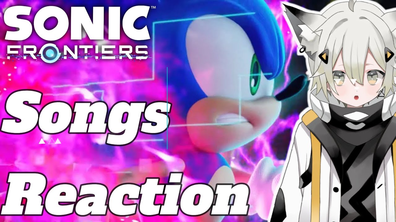 Sonic Frontiers Songs Reaction (ShywolfVT)