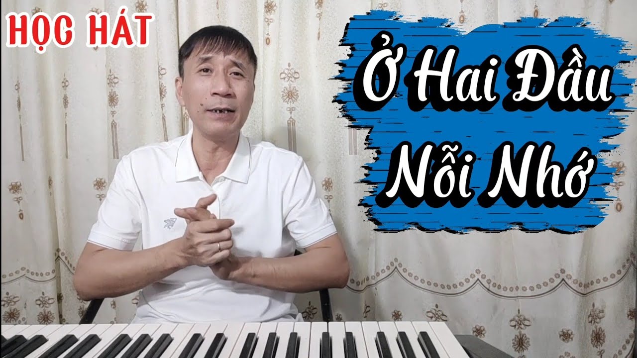 Học hát bài: Ở Hai Đầu Nỗi Nhớ