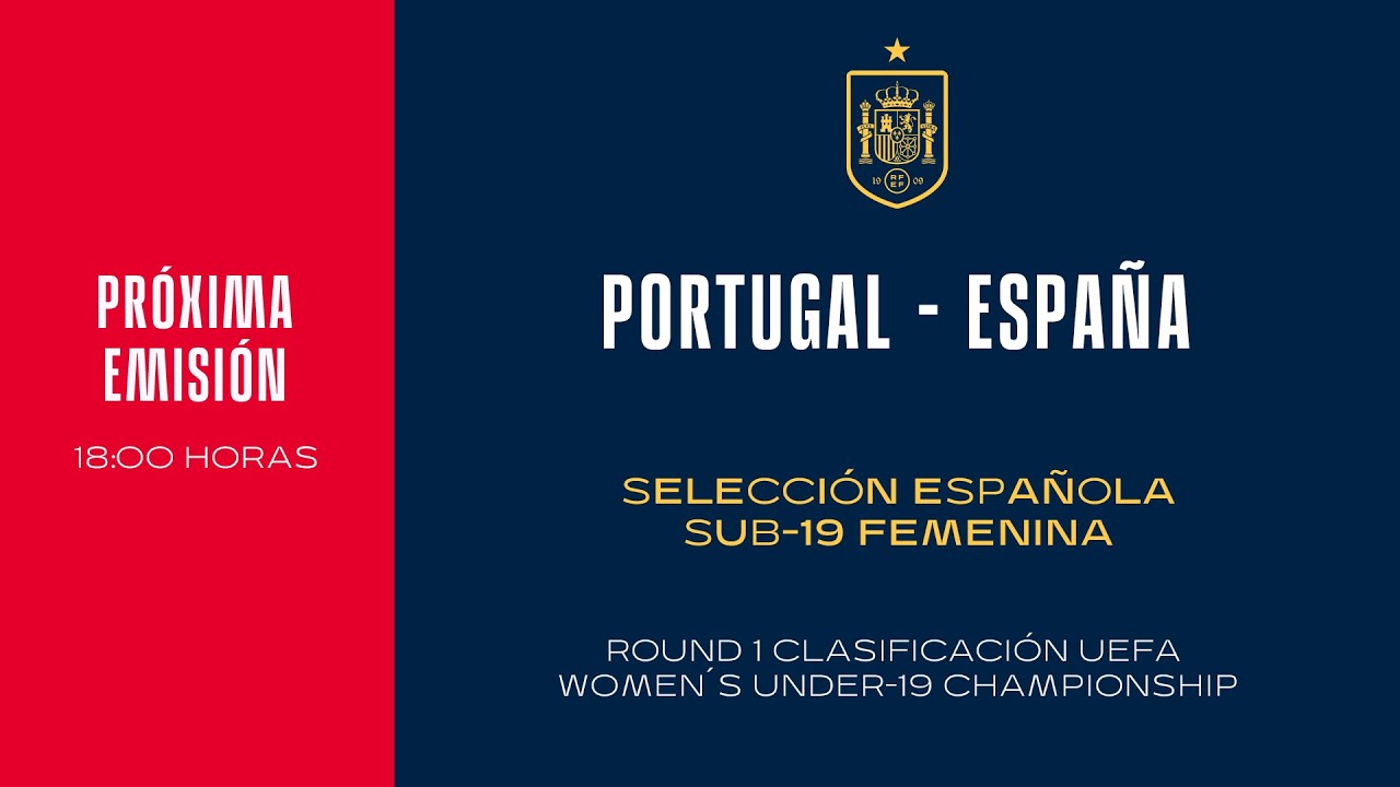 🚨EN DIRECTO🚨 PORTUGAL - ESPAÑA . Selección española femenina Sub-19 | 🔴 SEFUTBOL