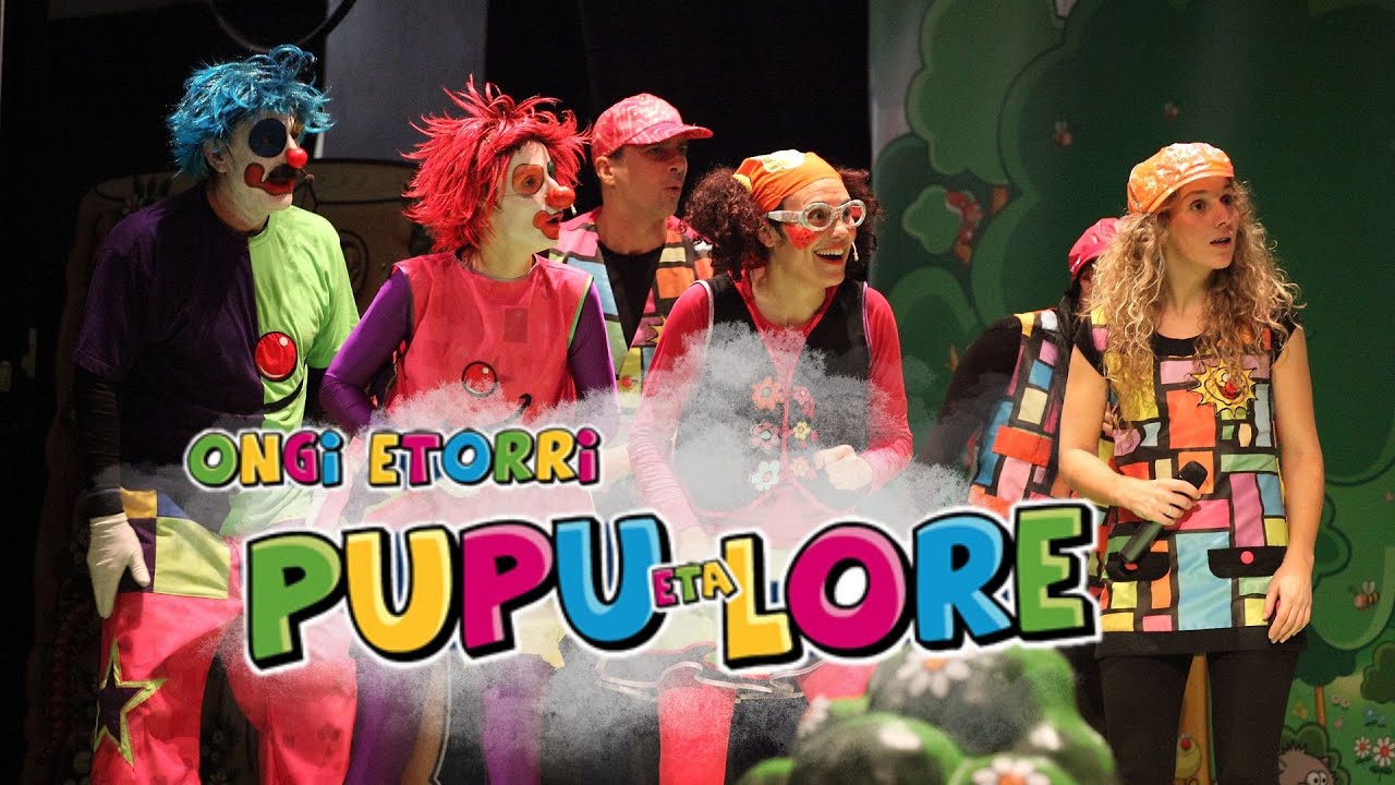 ONGI ETORRI PUPU ETA LORE ikuskizuna (2011)