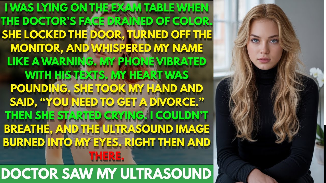 The Doctor Saw My Ultrasound And Begged Me To Get A Divorce... 