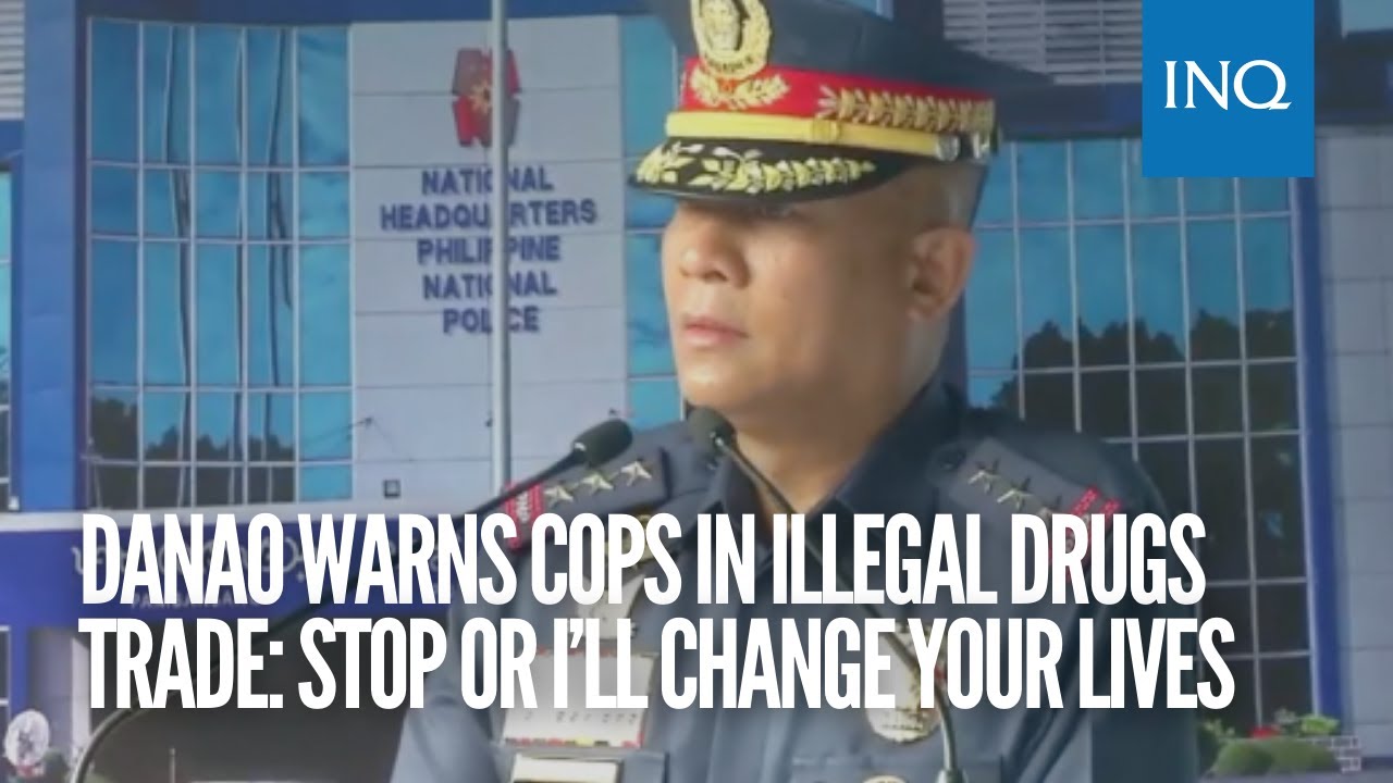 Danao warns cops in illegal drugs trade: Stop or I’ll change your lives