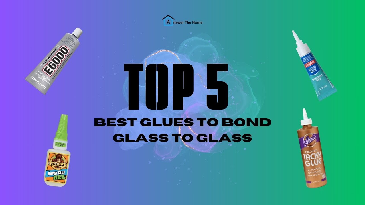 Glass Repair Made Easy! Top 5 Best Glues for Glass-to-Glass Bonding