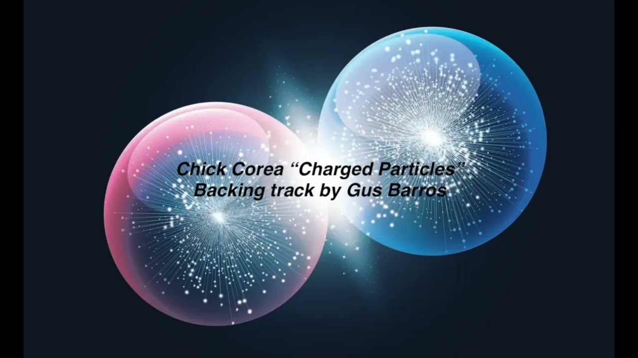 "Charged Particles" (Chick Corea) backing track by Gus Barros