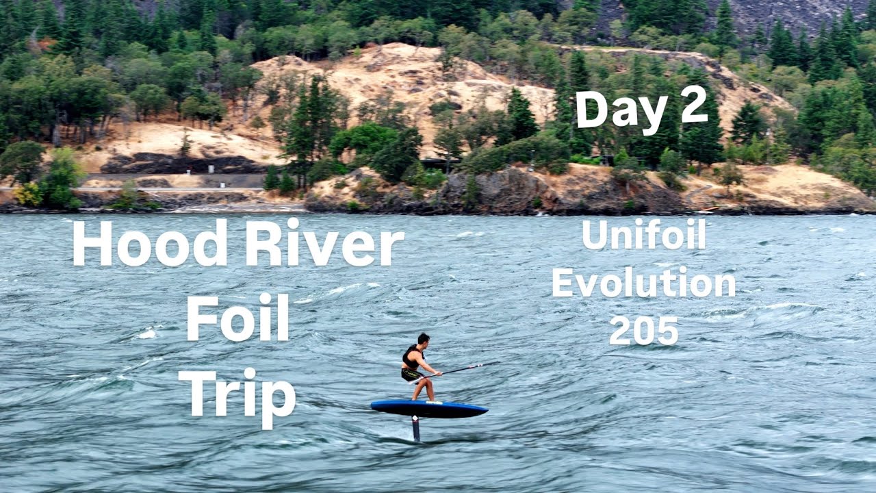 Hood river foil trip | Day 2 | Unifoil evolution 205 | 4K